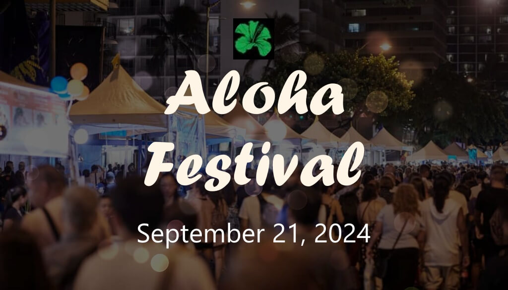 2024 Aloha Festival on September 21, 6 pm-09.30pm @Kalakaua Ave., Waikiki