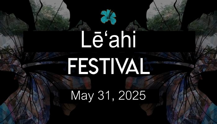 Lēʻahi Festival on May 31, 2025 4 pm-10pm @Kalakaua Ave., Waikiki